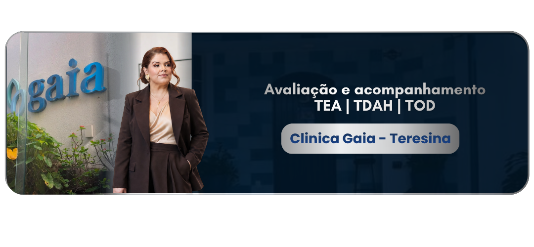 Avaliação e acompanhamento TEA, TDAH e TOD - Clínica Gaia, Teresina