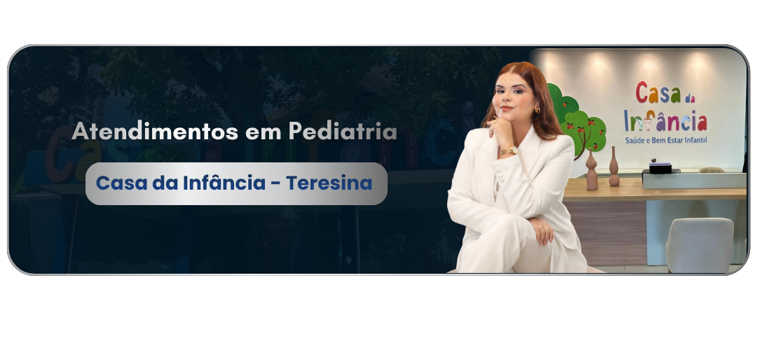 Atendimentos em Pediatria - Casa da Infância, Teresina